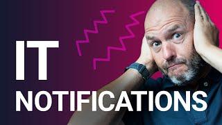 IT Notifications All you need to know (with examples)