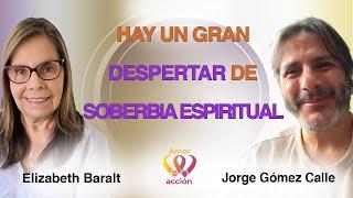 Hay un gran DESPERTAR de SOBERBIA ESPIRITUAL. Dr. Jorge Gómez Calle con @ElizabethBaralt