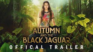 Autumn and the Black Jaguar (2024) | Official Trailer