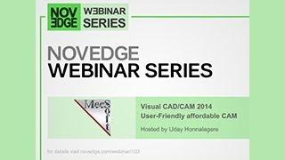 Novedge Webinar #103: VisualCAD/CAM 2014 -- User Friendly, Affordable CAD/CAM Software