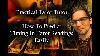 How To Predict Timing In Tarot |  Practical Tarot Tutor