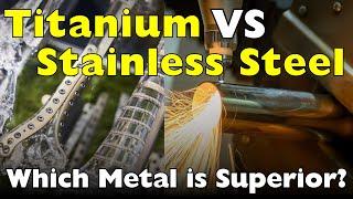Titanium vs. Stainless Steel: Which Metal Is Right for You?