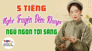 5 TIẾNG - Nghe Truyện Đêm Khuya Ngủ Một Mạch Tới Sáng - Kể Chuyện Cảnh Giác - Sân Khấu Truyền Thanh