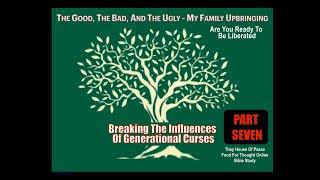 Breaking The Influences Of Generational Curses - Part 7