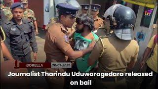 Journalist Tharindu Uduwaragedara released on bail