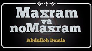 «Маҳрам ва Номаҳрам аёллар» – Абдуллох домла | «Mahram va Nomahram ayollar» – Abdulloh domla