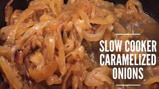 Slow Cooker Caramelized Onions