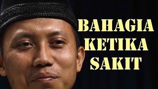 Cambuk Hati: Bahagia ketika Sakit -  Ustadz Ammi Nur Baits