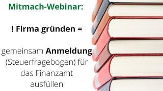 Anmelden beim Finanzamt: wie den Fragebogen zur Anmeldung beim Finanzamt ausgfüllen?- Webinartipp