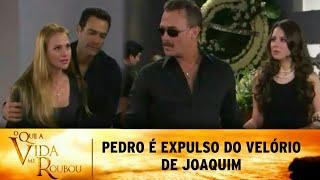 O Que a Vida Me Roubou - Pedro é expulso do velório de Joaquim por todos