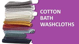 3 Best Cotton Bath Washcloths You Can Have It