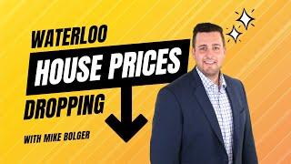 Waterloo House Prices Dropping - Why now's the time  to Buy! Mike Bolger:  1 (519) 616-2656