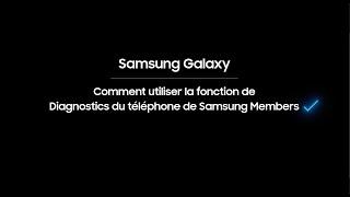 Samsung Galaxy: Comment utiliser la fonction de Diagnostics du téléphone de Samsung Members