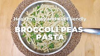 Broccoli Peas Pasta l Easy and Healthy Vegetable Pasta Recipe - Flavours Treat