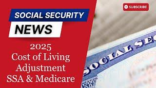 FORMER SSA EMPLOYEE: 2025 Cost of Living Adjustment (COLA) for SSA & Medicare