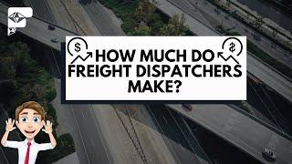 How Much Do Freight Dispatchers Make?
