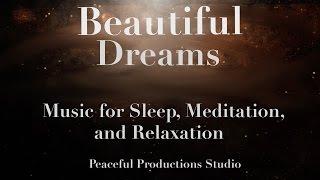 Beautiful Dreams - Music for Sleep, Meditation and Relaxation