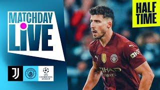 CITY LEVEL AT THE BREAK! Juventus v Man City | Champions League MatchDay LIVE