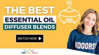 ️ 6 BEST ESSENTIAL OIL DIFFUSER BLENDS | 2024 Essential Oils Guide