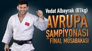 Vedat Albayrak - 2021 Büyükler Avrupa Şampiyonası Final Müsabakasi