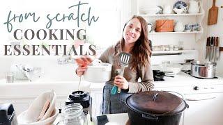 Basic MUST HAVES for the from-scratch cook! MY ESSENTIALS LIST