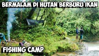 Overnight Berpetualangan Hulu Sungai Camping Fishing Bermalam Dalam Hutan Mencari Ikan Menembak Ikan