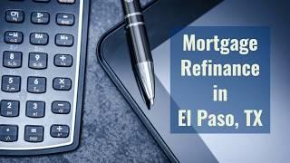 Mortgage Refinance in El Paso, TX