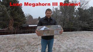 Luxe Megahorn III Initial Review!