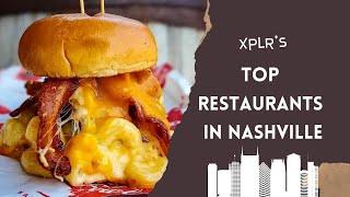 XPLR'S TOP 5 RESTAURANTS IN NASHVILLE 2019