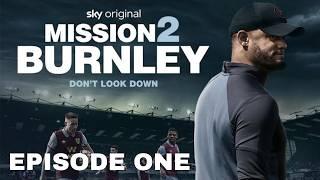 Mission To Burnley: Season 2, Episode 1 - Return to the Promised Land