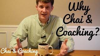 Why Chai & Coaching?