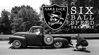 Hard Luck "Hard Six" Six ball Speed Bearings