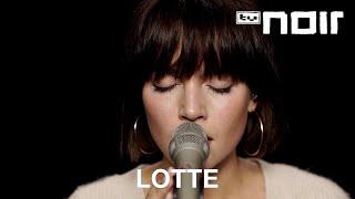 Lotte - Wer wir geworden sind (live im TV Noir Hauptquartier)