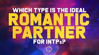 The Ideal Romantic Partner for INTPs