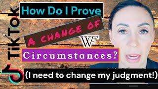 #help I need to change my #judgment ! What do I need to show a #material Change in Circumstances?