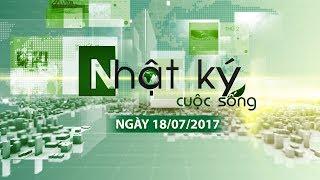 (VTC14)_Nhật ký cuộc sống ngày 18/7/2017 | Tin tức hàng ngày