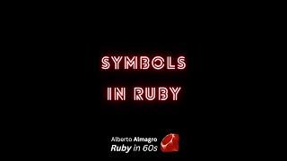 Symbols in Ruby [Ruby in 60s]