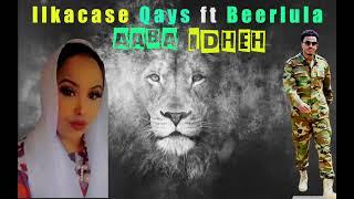 Ilkacase Qays ft Roda Beerlula | Aaba Idheh |  Official Audio 2024