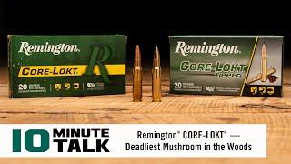 #10MinuteTalk - Remington® CORE-LOKT® — Deadliest Mushroom in the Woods