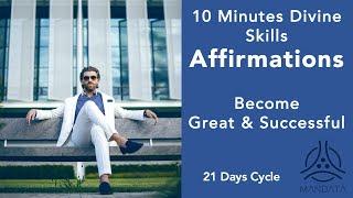 10 min Divine Skills Affirmation Greatness