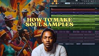 How To Make Soul Samples From Scratch #kendricklamar #flstudio #musicproducer | FL Studio Tutorial