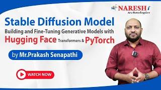 Stable Diffusion Model: Build & Fine Tune with Hugging Face & PyTorch | NareshIT #stablediffusion