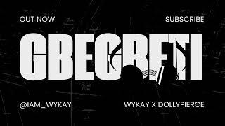 Wykay - Gbegbeti feat. Dollypierce