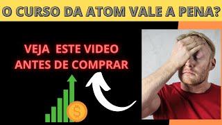 Curso Do Zero a Trader Vale a Pena? É bom? Funciona? Contei tudo aqui... (Atom Trader)