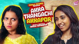 Akka Thangachi Akkapor  | Elder Vs Younger Sister | Adhithi, Dimple | Dinesh | Comedy | 4K | Girly