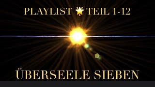  ÜBERSEELE SIEBEN - HÖRBUCH  PLAYLIST Teil 1-12