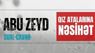 Qız atalarına nəsihət - Abu Zeyd I Fəcr TV