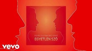 Polyák Lilla feat. Rácz Gergő - Egyetlen szó (Audio)