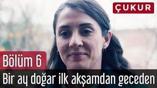 Çukur 6. Bölüm - Bir Ay Doğar İlk Akşamdan Geceden - Cengiz Özkan