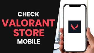 How to PROPERLY Check the Valorant Store on Mobile (FULL GUIDE)